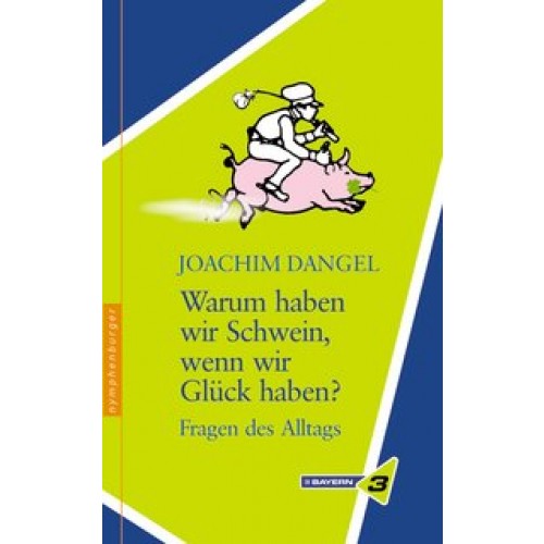 Warum haben wir Schwein, wenn wir Glück haben?