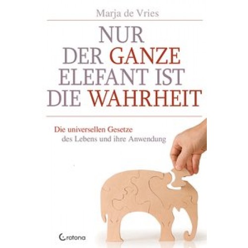 Nur der ganze Elefant ist die Wahrheit