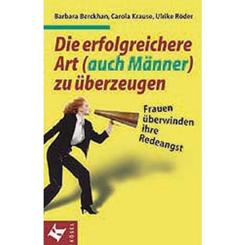 Die erfolgreichere Art (auch Männer) zu überzeugen