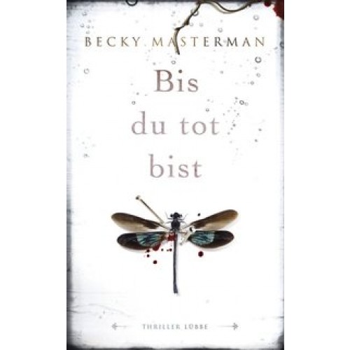 Bis du tot bist [Gebundene Ausgabe] [2014] Masterman, Becky, Werner-Richter, Ulrike