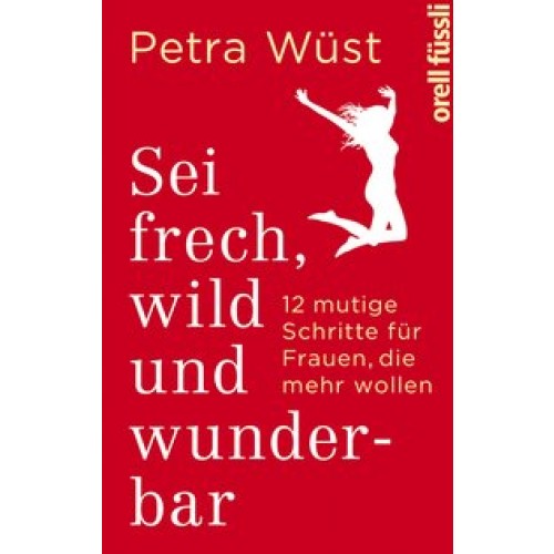 Sei frech, wild und wunderbar