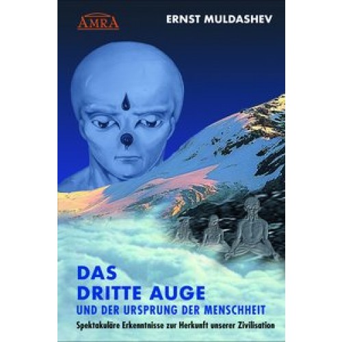 DAS DRITTE AUGE und der Ursprung der Menschheit