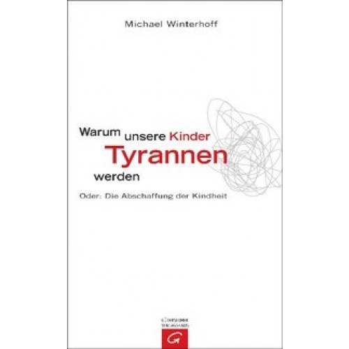 Warum unsere Kinder Tyrannen werden