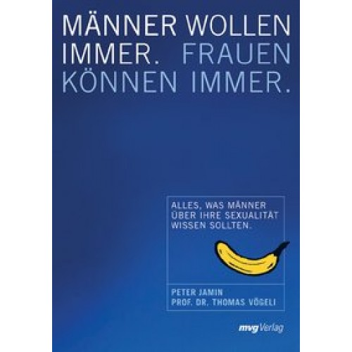 Männer wollen immer, Frauen können immer