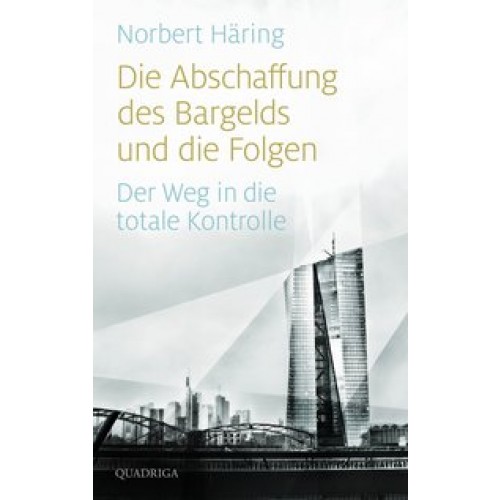 Die Abschaffung des Bargelds und die Folgen: Der Weg in die totale Kontrolle [Gebundene Ausgabe] [20