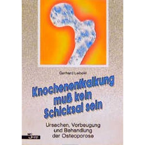 Knochenentkalkung muß kein Schicksal sein