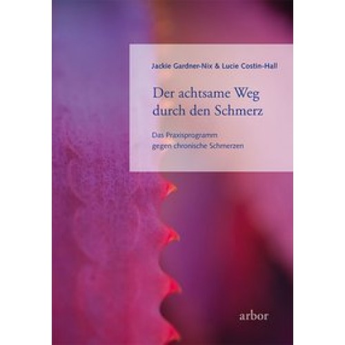 Der achtsame Weg durch den Schmerz