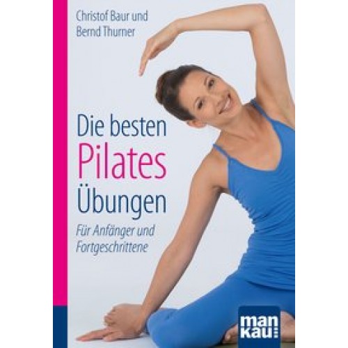 Die besten Pilates-Übungen. Kompakt-Ratgeber