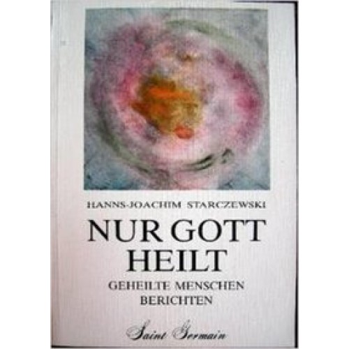 Nur Gott heilt