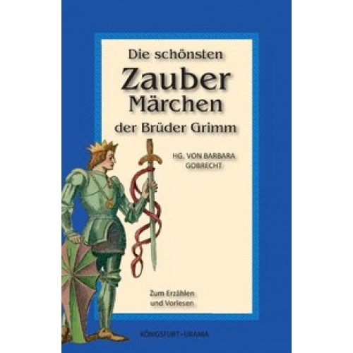 Die schönsten Zaubermärchen der Brüder Grimm