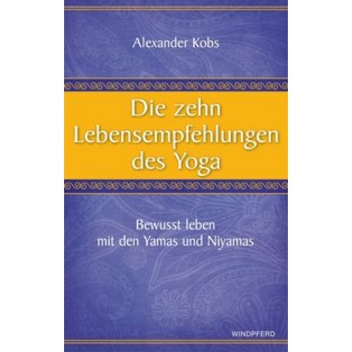 Die zehn Lebensempfehlungen des Yoga