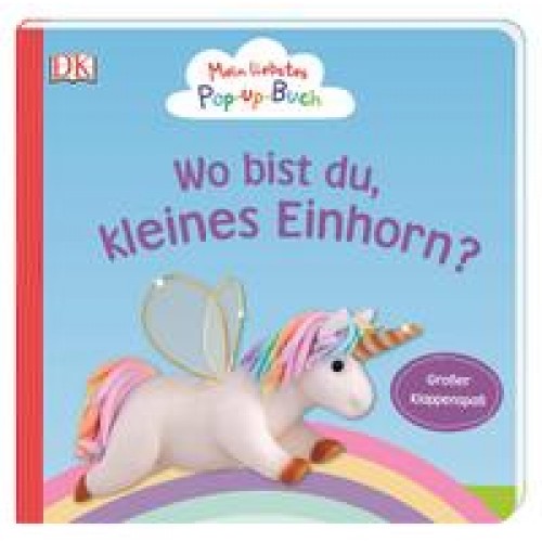 Mein liebstes Pop-up-Buch. Wo bist du, kleines Einhorn