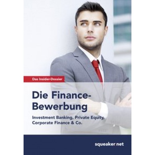 Das Insider-Dossier: Die Finance-Bewerbung: Investment Banking, Private Equity, Corporate Finance & Co. [Broschiert] [2015] Trunk, Thomas