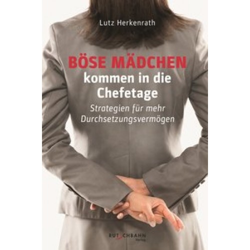 Böse Mädchen kommen in die Chefetage