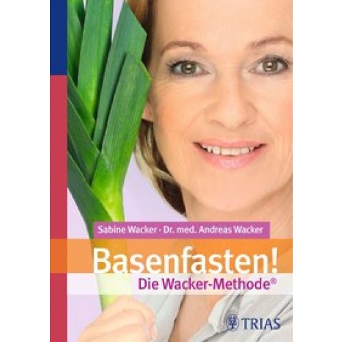 Basenfasten! Die Wacker-Methode