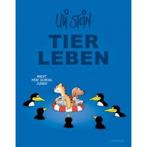 Uli Stein Gesamtausgabe: Uli Steins TIERLEBEN