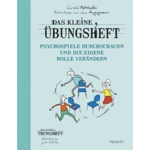 Das kleine Übungsheft Psychospiele durchschauen und die eigene Rolle verändern