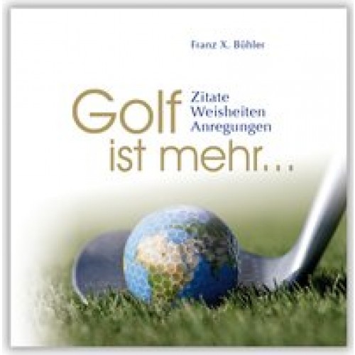 Golf ist mehr...