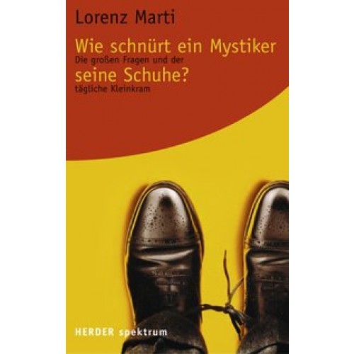 Wie schnürt ein Mystiker seine Schuhe?