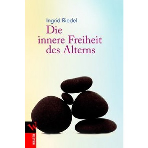 Die innere Freiheit des Alterns