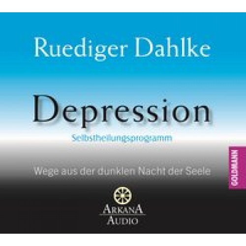 Depression - Wege aus der dunklen Nacht der Seele