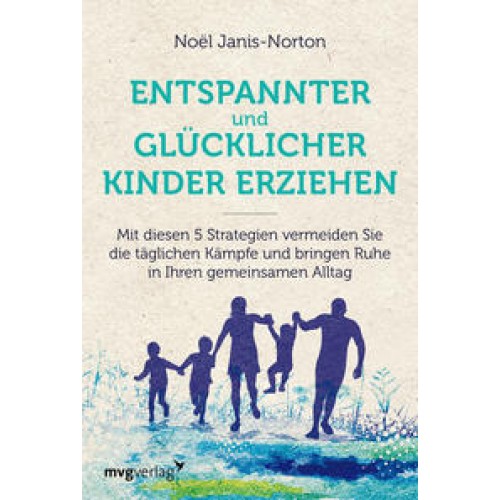 Entspannter und glücklicher Kinder erziehen