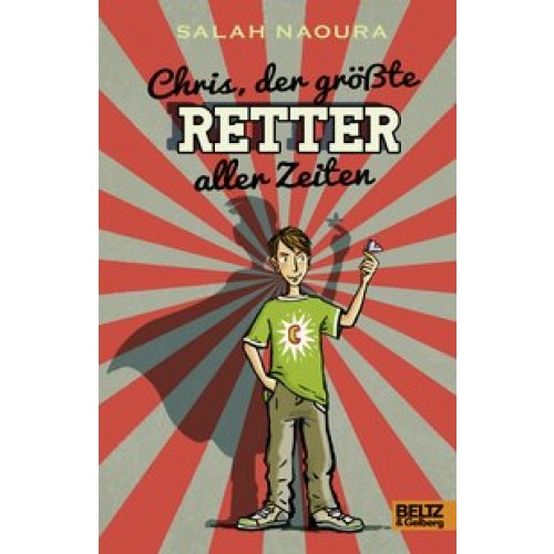 Chris, der größte Retter aller Zeiten: Roman [Gebundene Ausgabe] [2015] Naoura, Salah