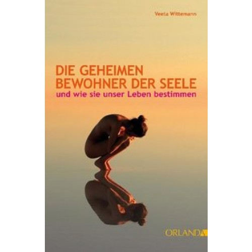 Die geheimen Bewohner der Seele