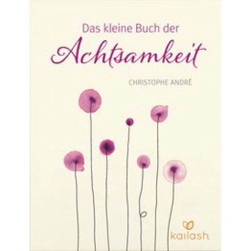 Das kleine Buch der Achtsamkeit