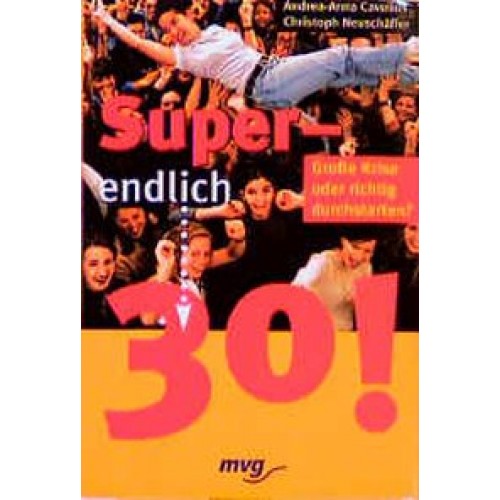 Super, endlich 30!