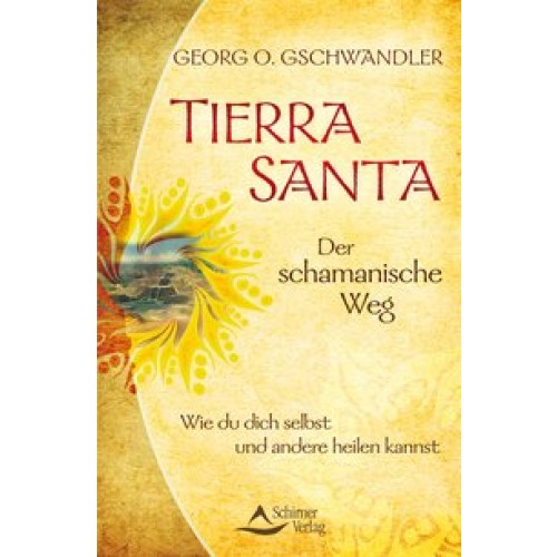 Tierra Santa - Der schamanische Weg