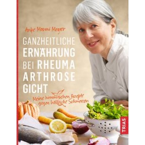 Ganzheitliche Ernährung bei Rheuma, Arthrose, Gicht