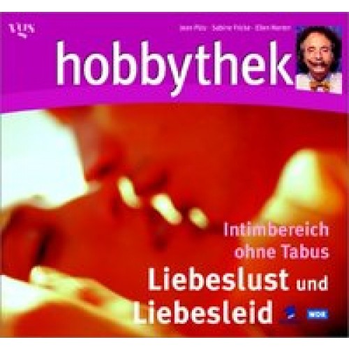 Hobbythek - Liebeslust und Liebesleid