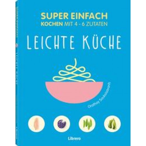 Super Einfach Leichte Küche