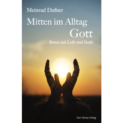 Mitten im Alltag - Gott