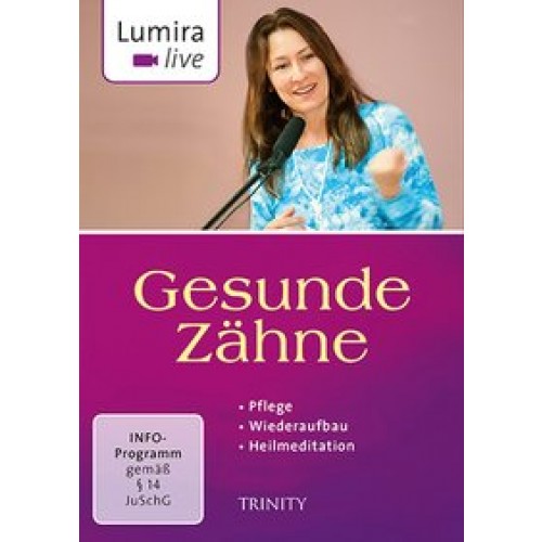 Lumira live. Gesunde Zähne