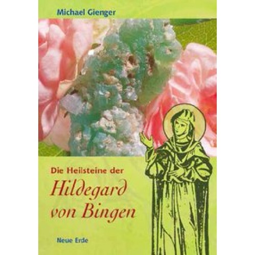 Die Heilsteine der Hildegard von Bingen