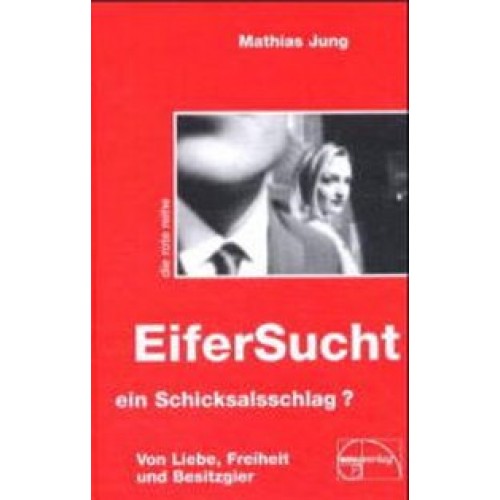 Eifersucht - ein Schicksalsschlag?