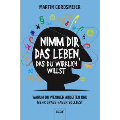 Nimm Dir das Leben, das Du wirklich willst