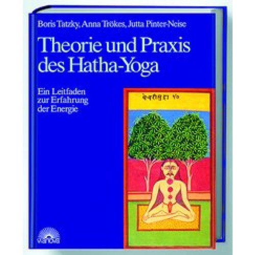 Theorie und Praxis des Hatha-Yoga