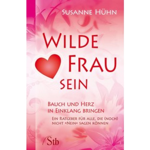 Wilde Frau sein