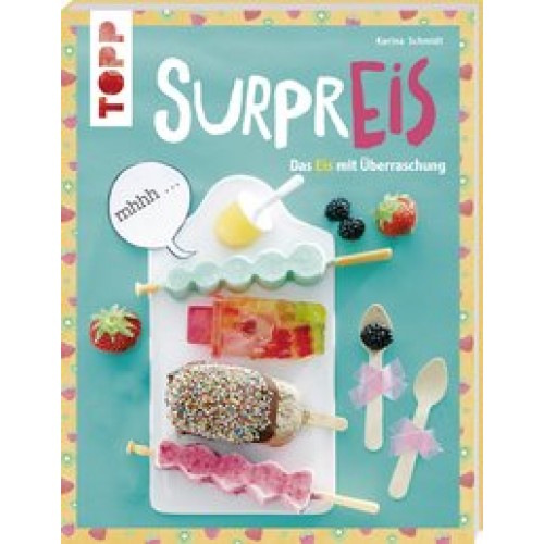 SurprEis: Das Eis mit Überraschung [Taschenbuch] [2016] Schmidt, Karina