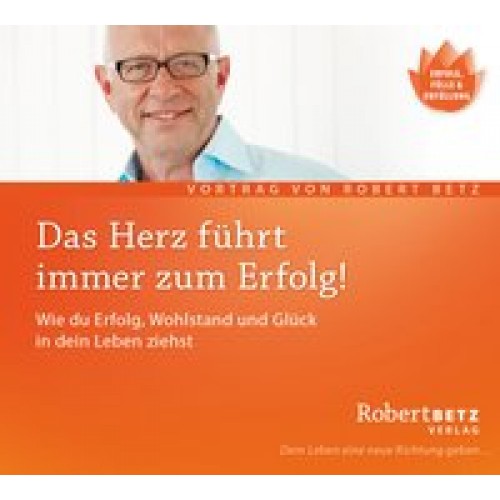 Das Herz führt immer zum Erfolg