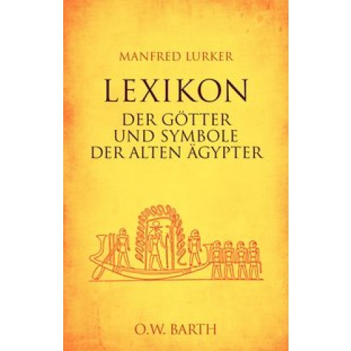 Lexikon der Götter und Symbole der alten Ägypter