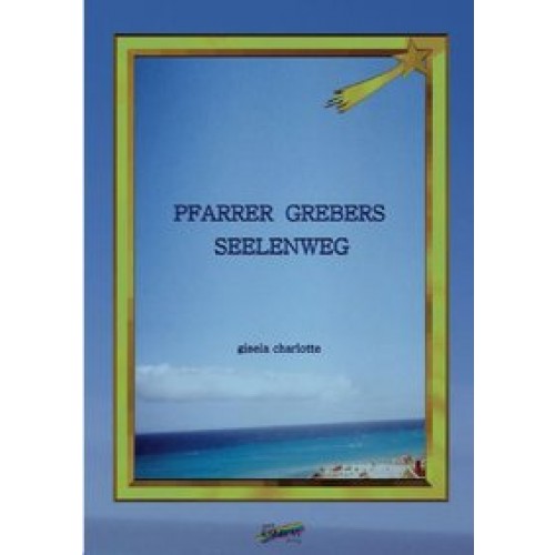 Pfarrer Grebers Seelenweg