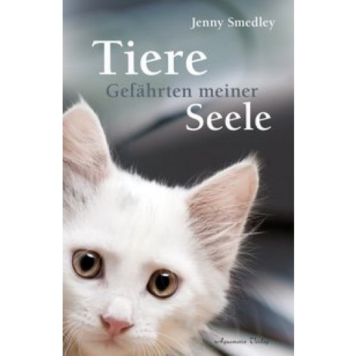 Tiere – Gefährten meiner Seele