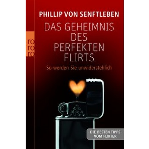 Das Geheimnis des perfekten Flirts