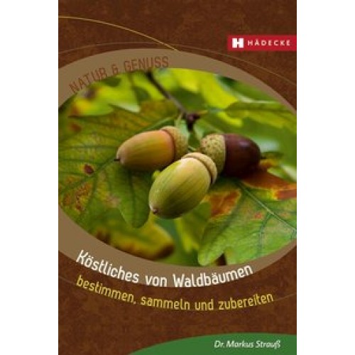 Köstliches von Waldbäumen