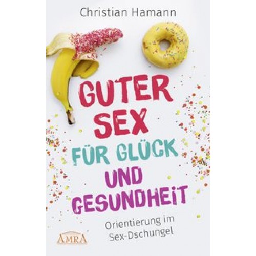 Guter Sex für Glück und Gesundheit