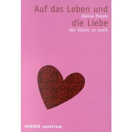 Auf das Leben und die Liebe